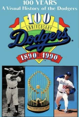 100 Years: A visual History of the Dodgers 1890-1990